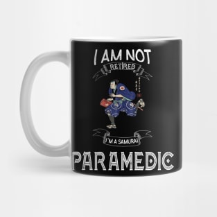 I am not retired I`m a Samurai Paramedic - Funny Samurai Champloo T-shirt Mug